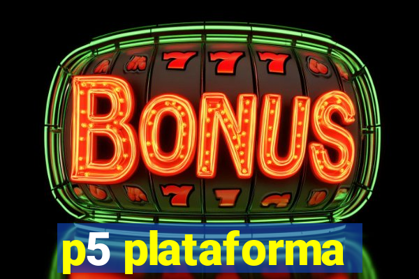 p5 plataforma